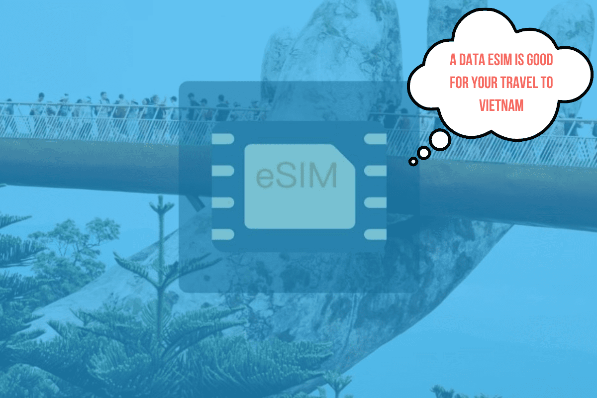 A Vietam data-only eSIM is enough for your Vietnam trip - Gigago