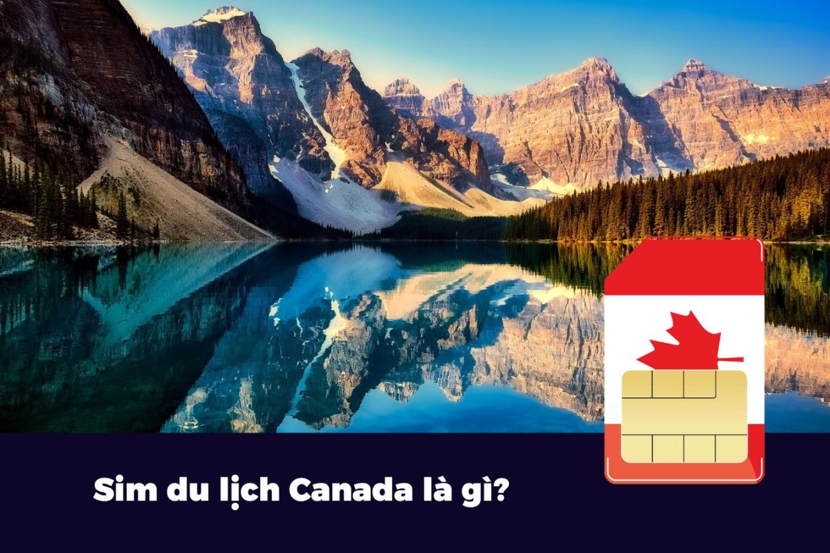 Sim du lịch Canada là gì gigago
