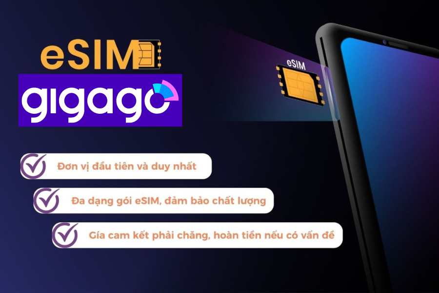 GIGAGO - Đơn vị đầu tiên và duy nhất cung cấp eSIM tại Việt Nam