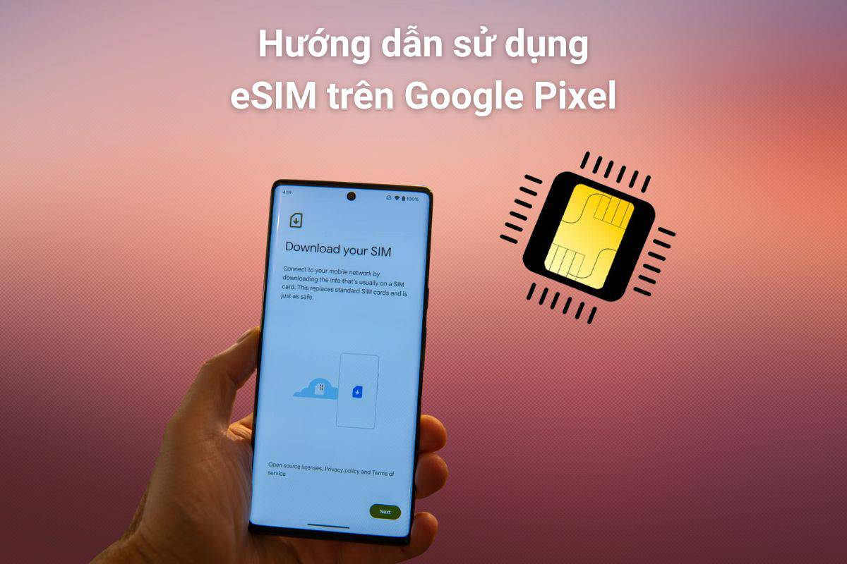 Hướng dẫn dùng eSIM trên google pixel