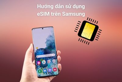 Hướng dẫn cách dùng eSIM trên Samsung - gigao
