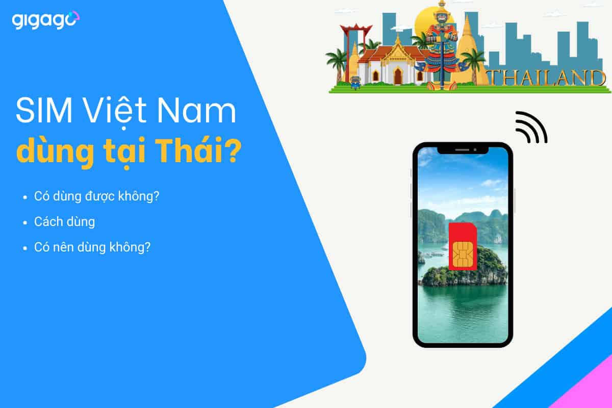 Sim Việt Nam có dùng được ở Thái Lan không