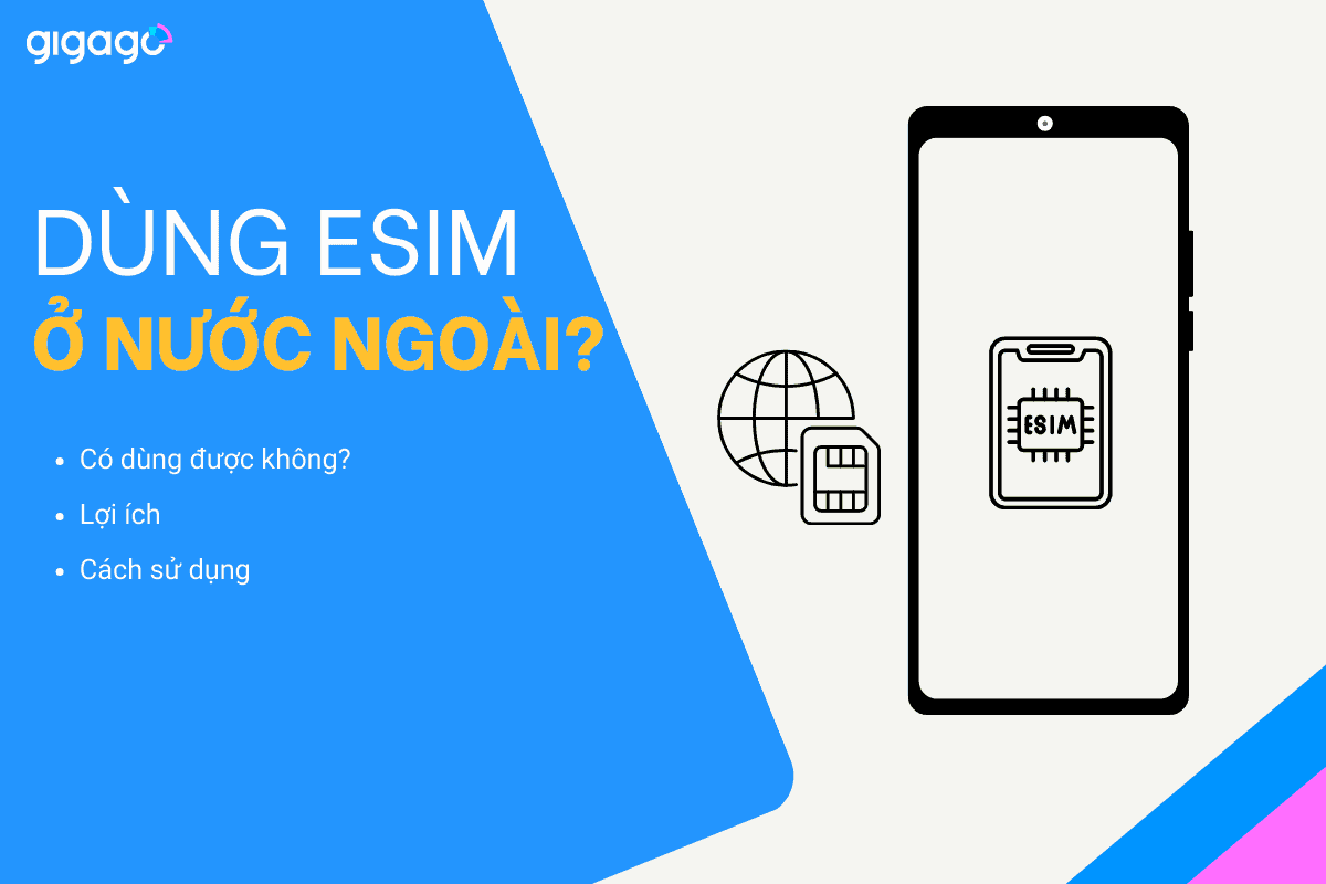 eSIM có dùng được ở nước ngoài không