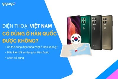 Điện thoại Việt Nam có dùng được ở Hàn Quốc không?