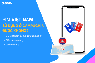 SIM Việt Nam có sử dụng được ở Campuchia không?