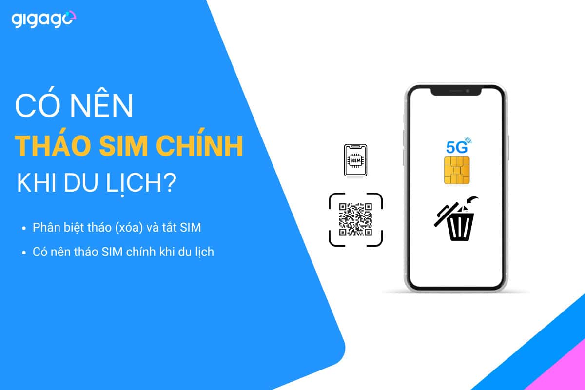 Có nên tháo SIM/eSIM Chính khi đi du lịch