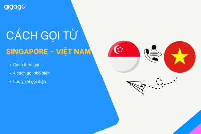 Cách gọi từ Singapore về Việt Nam