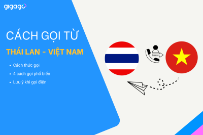 Cách gọi từ Thái Lan về Việt Nam