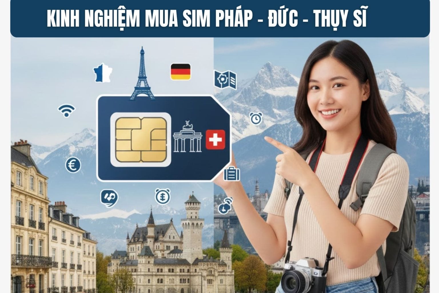 Kinh nghiệm mua SIM du lịch Pháp - Đức - Thụy Sĩ: Nên mua ở đâu, loại ...