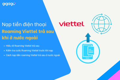 Cách nạp tiền điện thoại roaming Viettel tra sau khi ở nước ngoài