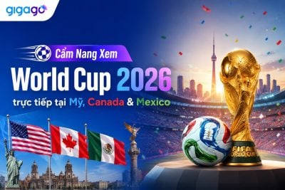 Cẩm nang xem World Cup 2026 trực tiếp