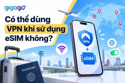 Có thể dùng VPN khi sử dụng eSIM được không