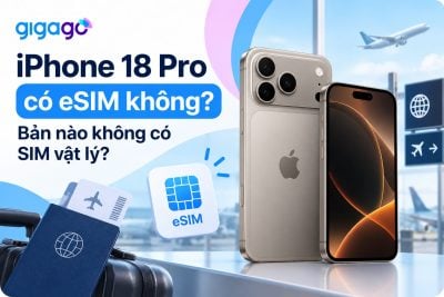 iPhone 18 pro có esim không, pin và cách dùng khi đi nước ngoài